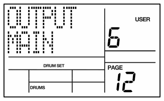 LCD on Drum Set page 12: OUTPUT MAIN for pad 6