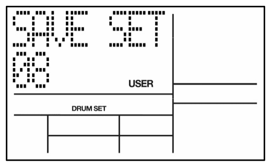 LCD: SAVE SET 08, USER, DRUM SET