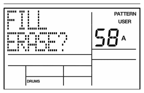 LCD: FILL ERASE? for User Pattern 58 A