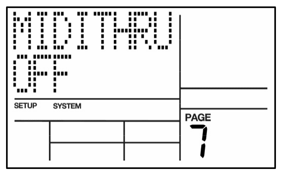 LCD on System Setup page 7: MIDITHRU OFF