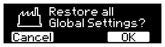 Display: “Restore all Global Settings?” with Cancel over Knob 1 and OK over Knob 3