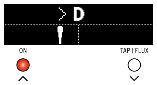 Tuner flat: “› D” with the needle left of center; ON LED red, TAP | FLUX LED off